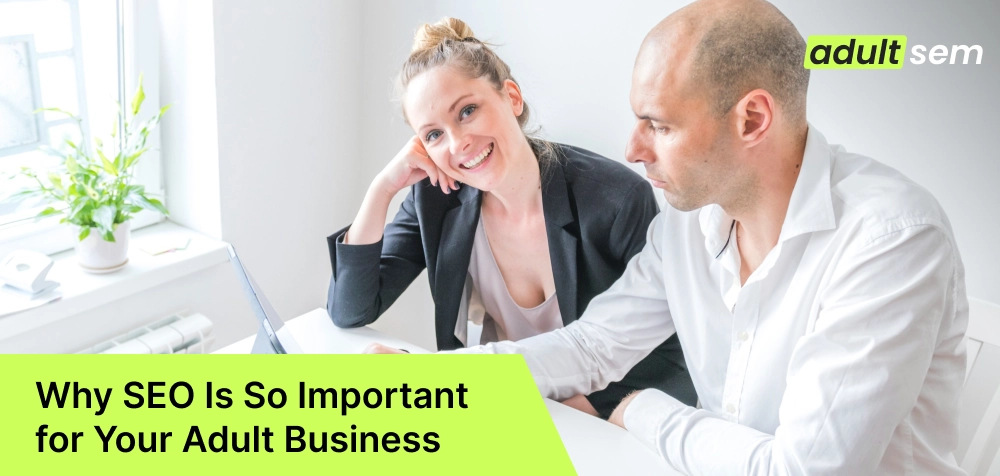 Why SEO Is So Important for Your Adult Business