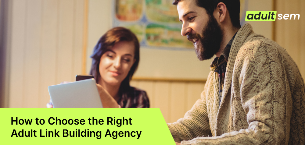 How to Choose the Right Adult Link Building Agency