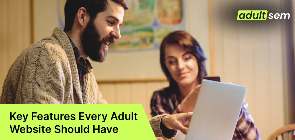 Key Features Every Adult Website Should Have