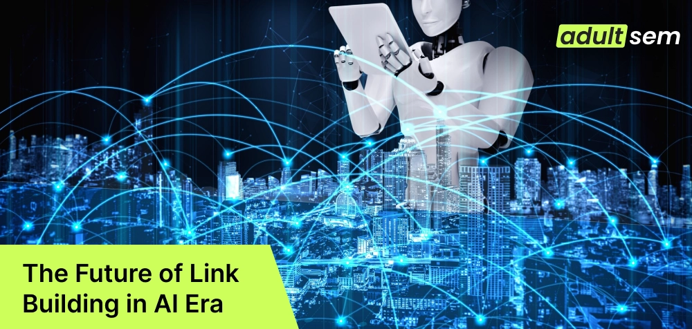 The Future of Link Building in AI Era