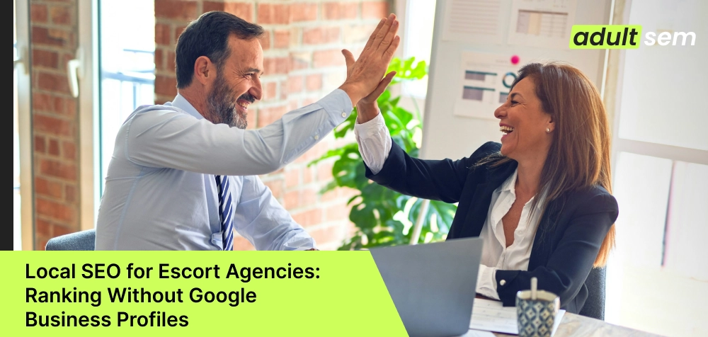 Local SEO for Escort Agencies: Ranking Without Google Business Profiles 